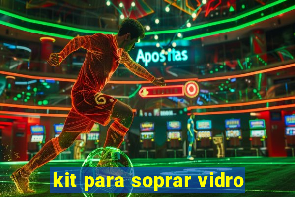 kit para soprar vidro